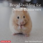 Brand-building for Small Businesses