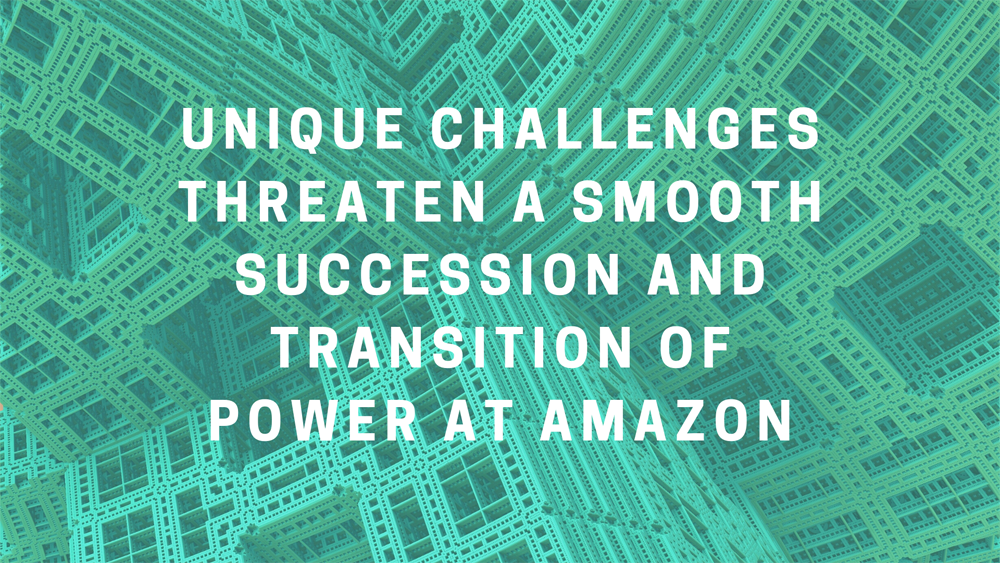 Avoiding Leadership Transition Failure At Amazon